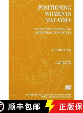 【3-4周达】Positioning Women in Malaysia : Class and Gender in an Industrializing State [9780333719220]