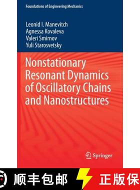 【3-4周达】Nonstationary Resonant Dynamics of Oscillatory Chains and Nanostructures [9789811046650]