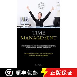 【3-4周达】Time Management: Attain Proficiency In The Art Of Time Management, Overcome And Prevail Ov... [9781835730904]