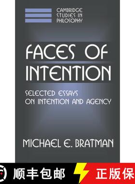 【3-4周达】Faces of Intention: Selected Essays on Intention and Agency - Faces of Intention: Selected... [9780521631310]