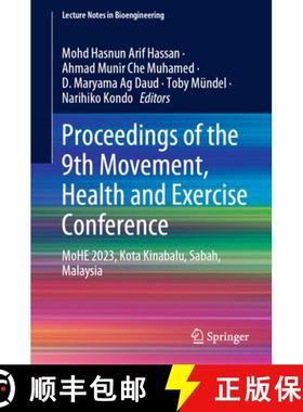 【3-4周达】Proceedings of the 9th Movement, Health and Exercise Conference: Mohe 2023, Kota Kinabalu,... [9789819741854]