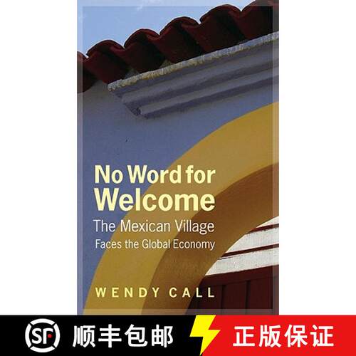 【3-4周达】精装 No Word for Welcome – The Mexican Village Faces the Global Economy [9780803235106]