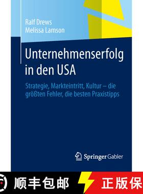 【3-4周达】Unternehmenserfolg in den USA: Strategie, Markteintritt, Kultur - die groessten Fehler, di... [9783658014520]