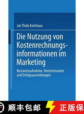 【3-4周达】Die Nutzung von Kostenrechnungsinformationen im Marketing : Bestandsaufnahme, Determinante... [9783824472000]