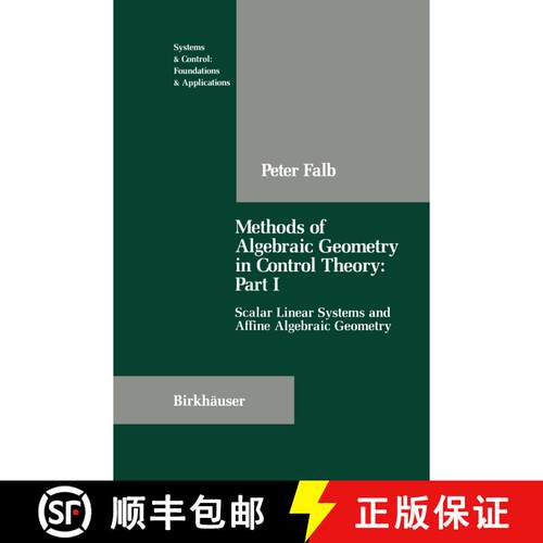 【3-4周达】精装 Methods of Algebraic Geometry in Control Theory: Part I : Scalar Linear Systems and A... [9780817634544]