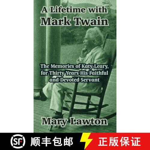 【3-4周达】A Lifetime with Mark Twain: The Memories of Katy Leary, for Thirty Years His Faithful and ... [9781410104519]