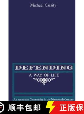 【3-4周达】Defending a Way of Life: An American Community in the Nineteenth Century [9780887068683]