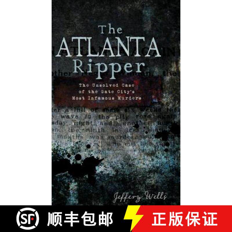 预订 The Atlanta Ripper: The Unsolved Story of the Gate City's Most Infamous Murders [9781540230683]