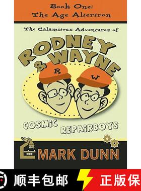 【3-4周达】Calamitous Adventures of Rodney & Wayne, Cosmic Repairboys: Book One: The Age Altertron [9781596923454]
