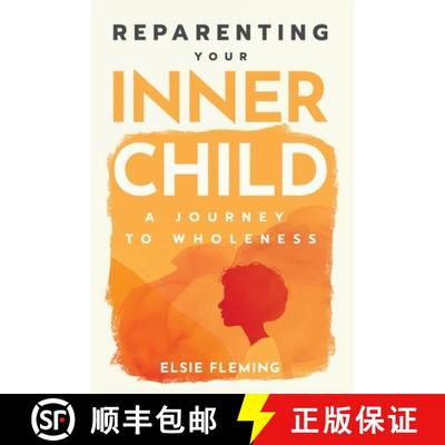 【3-4周达】Reparenting Your Inner Child: A Journey to Wholeness: Map Your Trauma, Rediscover Your Aut... [9798348528843]