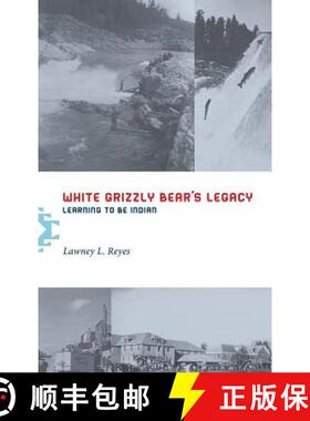 【3-4周达】White Grizzly Bear's Legacy: Learning to Be Indian [9780295745152]