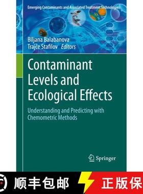 【3-4周达】Contaminant Levels and Ecological Effects: Understanding and Predicting with Chemometric M... [9783030661342]