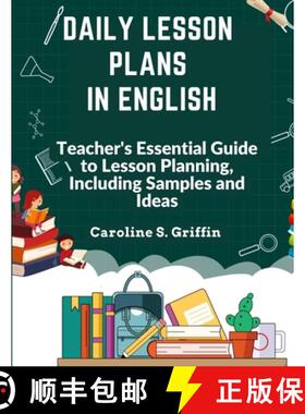 预订 Daily Lesson Plans in English: Teacher's Essential Guide to Lesson Planning, Including Samples a... [9781805476856]