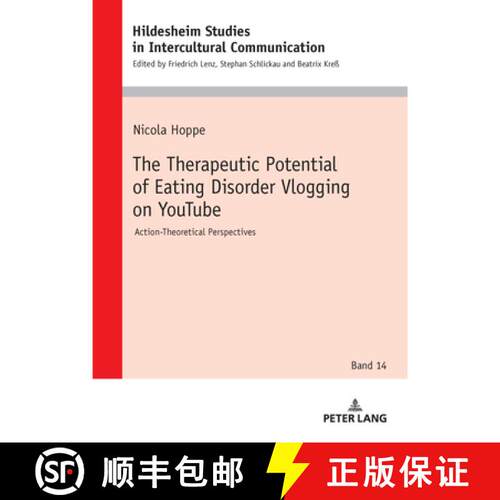 【3-4周达】精装 The Therapeutic Potential of Eating Disorder Vlogging on YouTube : Action-Theoretical... [9783631934807]