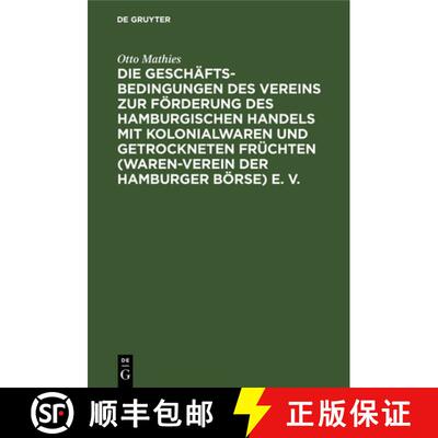 【3-4周达】Die Geschaftsbedingungen Des Vereins Zur Forderung Des Hamburgischen Handels Mit Kolonialw... [9783112680537]