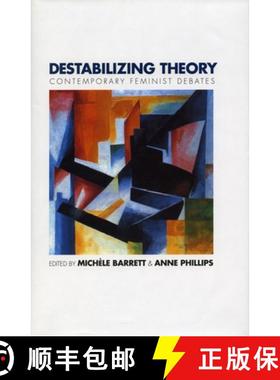 【3-4周达】Destabilizing Theory: Contemporary Feminist Debates [9780804720304]