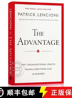 现货 优势 The Advantage: Why Organizational Health Trumps Everything Else In Business [Wiley经管] [9780470941522]