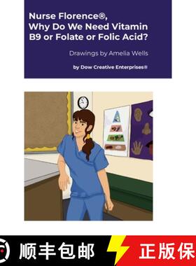 【3-4周达】Nurse Florence(R), Why Do We Need Vitamin B9 or Folate or Folic Acid? [9781304260321]