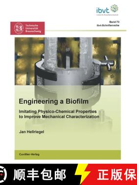 【3-4周达】Engineering a Biofilm: Imitating Physico-Chemical Properties to Improve Mechanical Charact... [9783954047536]