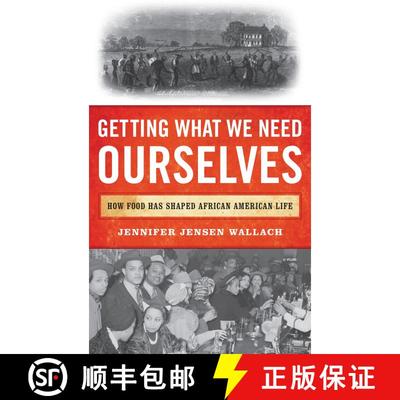 【3-4周达】Getting What We Need Ourselves : How Food Has Shaped African American Life [9781538172261]