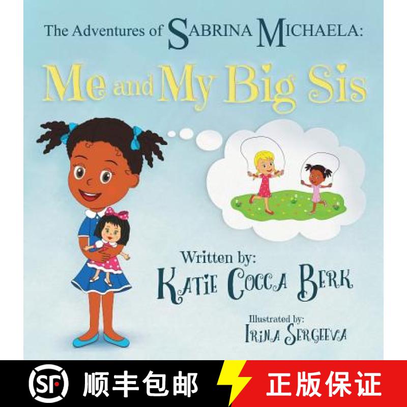 【2-3周达】The Adventures of Sabrina Michaela: Me and My Big Sis [9781545632697]