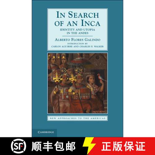 预订 In Search of an Inca: Identity and Utopia in the Andes - In Search of an Inca: Identity and Utop... [9780521598613]