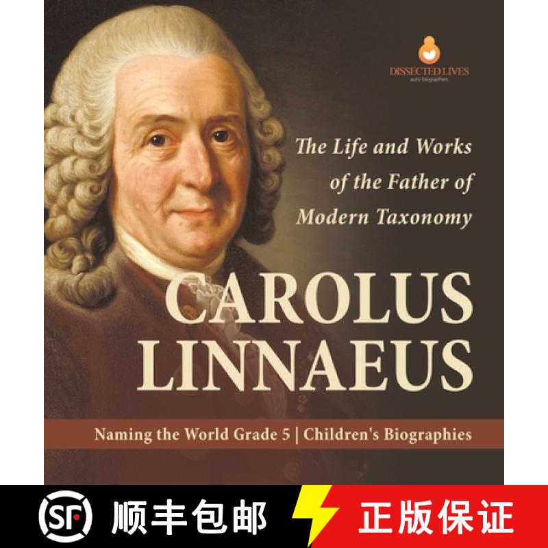 【3-4周达】Carolus Linnaeus : The Life and Works of the Father of Modern Taxonomy | Naming the World ... [9781541979543]