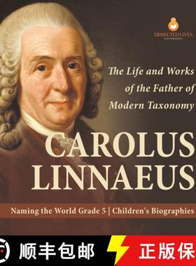 【3-4周达】Carolus Linnaeus : The Life and Works of the Father of Modern Taxonomy | Naming the World ... [9781541979543]