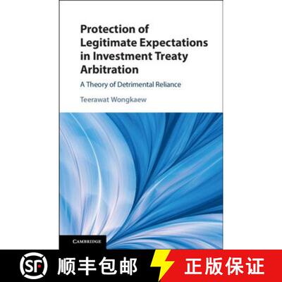 【3-4周达】精装 Protection of Legitimate Expectations in Investment Treaty Arbitration : A Theory of ... [9781108474283]