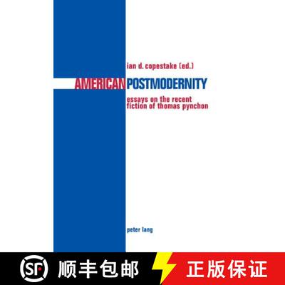 【2-3周达】American Postmodernity : Essays on the Recent Fiction of Thomas Pynchon [9783039100170]