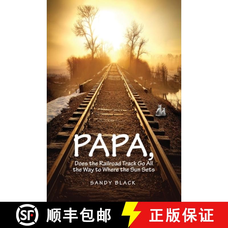 【2-3周达】Papa, Does the Railroad Track Go All the Way to Where the Sun Goes Down? [9798330325894]
