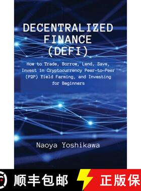 【3-4周达】Decentralized Finance (DeFi): How to Trade, Borrow, Lend, Save, Invest in Cryptocurrency P... [9788396392664]