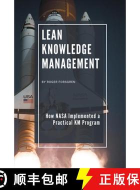 预订 Lean Knowledge Management: How NASA Implemented a Practical KM Program [9781637421338]