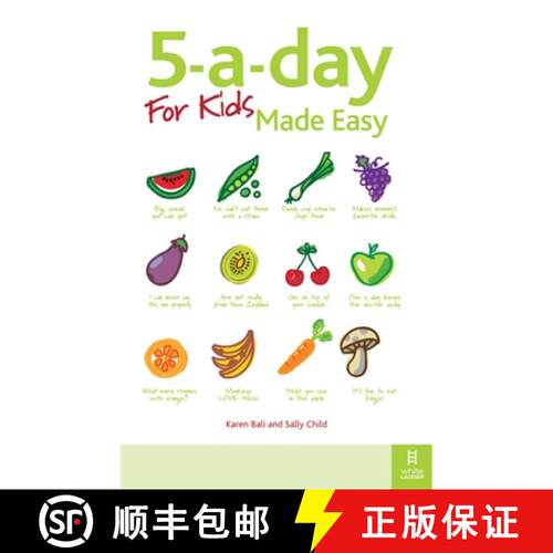 【3-4周达】5-A-Day for Kids Made Easy: Quick and Easy Recipes and Tips to Feed Your Child More Fruit ... [9781905410422]