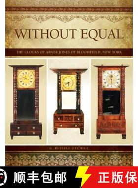 预订 Without Equal: The Clocks of Abner Jones of Bloomfield, New York [9798985996708]