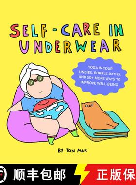 【3-4周达】Self-Care in Underwear: Yoga in Your Undies, Bubble Baths, and 50+ More Ways to Improve We... [9781797214214]