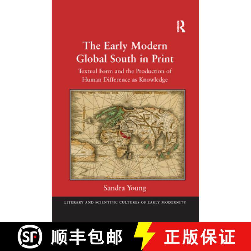 【3-4周达】The Early Modern Global South in Print: Textual Form and the Production of Human Differenc... [9781138380011]