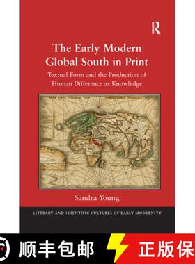 【3-4周达】The Early Modern Global South in Print: Textual Form and the Production of Human Differenc... [9781138380011]