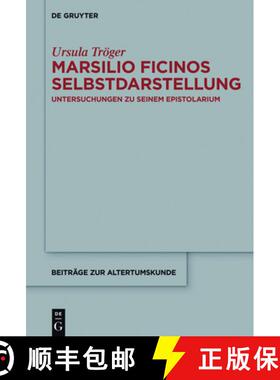 预订 Marsilio Ficinos Selbstdarstellung：Untersuchungen zu seinem Epistolarium [9783110456424]