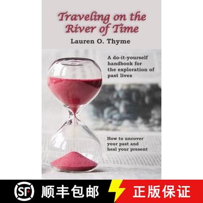 【3-4周达】Traveling on the River of Time: A Do It Yourself Handbook for Exploring Past Lives [9780998344645]