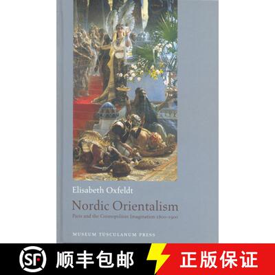 【3-4周达】精装 Nordic Orientalism – Paris and the Cosmopolitan Imagination 1800–1900 [9788763501347]