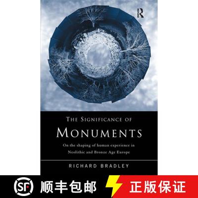 【3-4周达】The Significance of Monuments : On the Shaping of Human Experience in Neolithic and Bronze... [9780415152044]