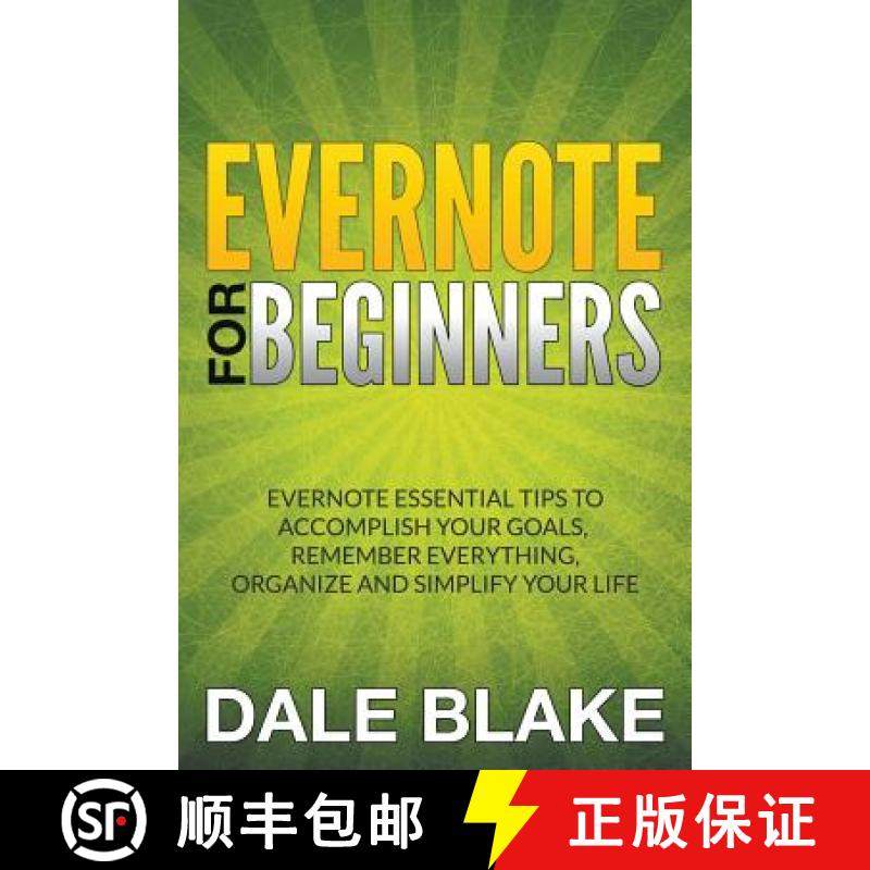 【3-4周达】Evernote For Beginners: Evernote Essential Tips to Accomplish Your Goals, Remember Everyth... [9781681271224]