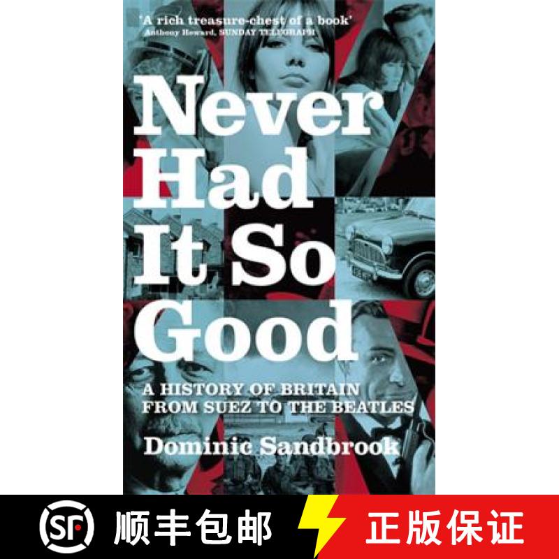 【3-4周达】Never Had It So Good: A History of Britain from Suez to the Beatles [9780349115306]