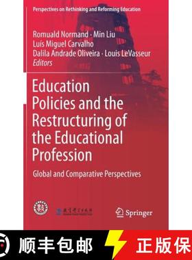 【3-4周达】Education Policies and the Restructuring of the Educational Profession : Global and Compar... [9789811082788]