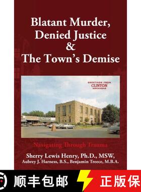 【3-4周达】Blatant Murder, Denied Justice & the Town's Demise: Navigating Through Trauma [9781641118019]