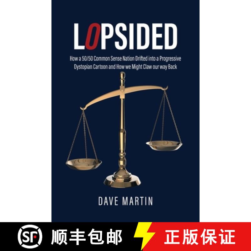 【4周达】Lopsided: How a 50/50 Common Sense Nation Drifted into a Progressive Dystopian Cartoon and H... [9798886152074]