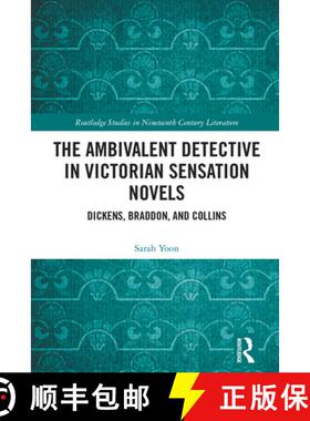 【3-4周达】The Ambivalent Detective in Victorian Sensation Novels: Dickens, Braddon, and Collins [9781032439631]