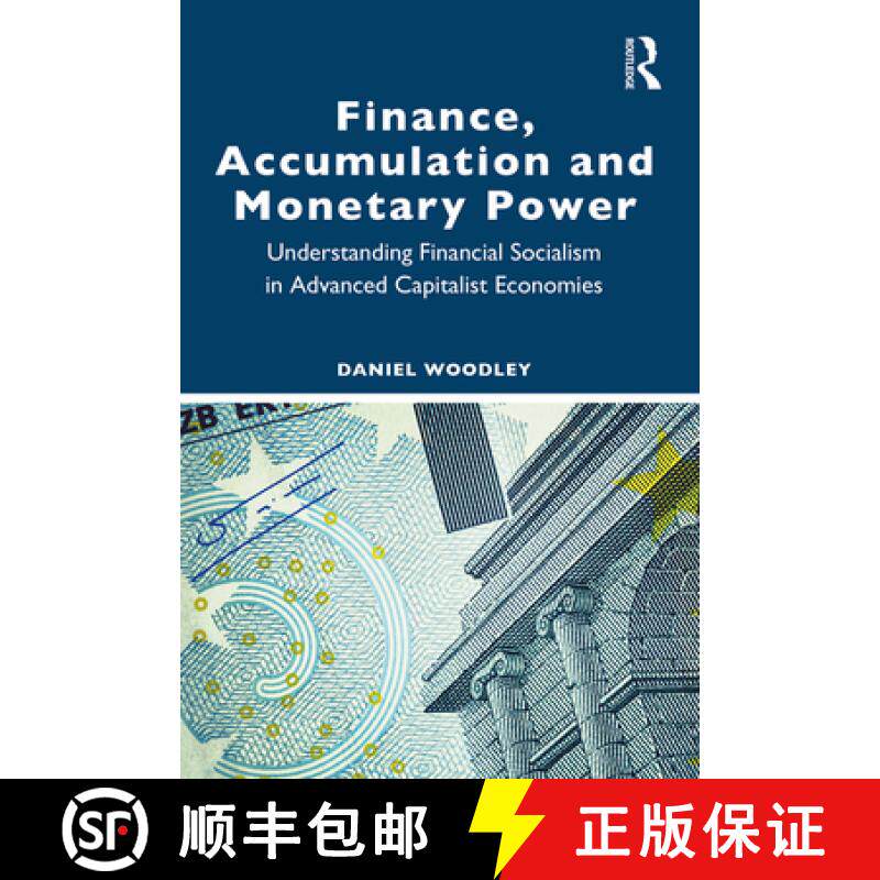 【3-4周达】Finance, Accumulation and Monetary Power: Understanding Financial Socialism in Advanced Ca... [9780367338527]