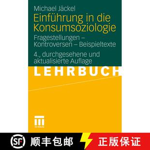 【3-4周达】Einführung in die Konsumsoziologie: Fragestellungen - Kontroversen - Beispieltexte (4., d... [9783531180144]